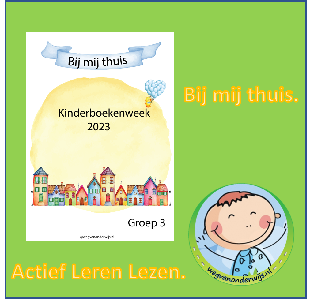 Kinderboekenweek 2023 Bij mij thuis. ALL. Weg van onderwijs Kinderboekenweek 2023 Bij mij thuis. ALL. Weg van onderwijs